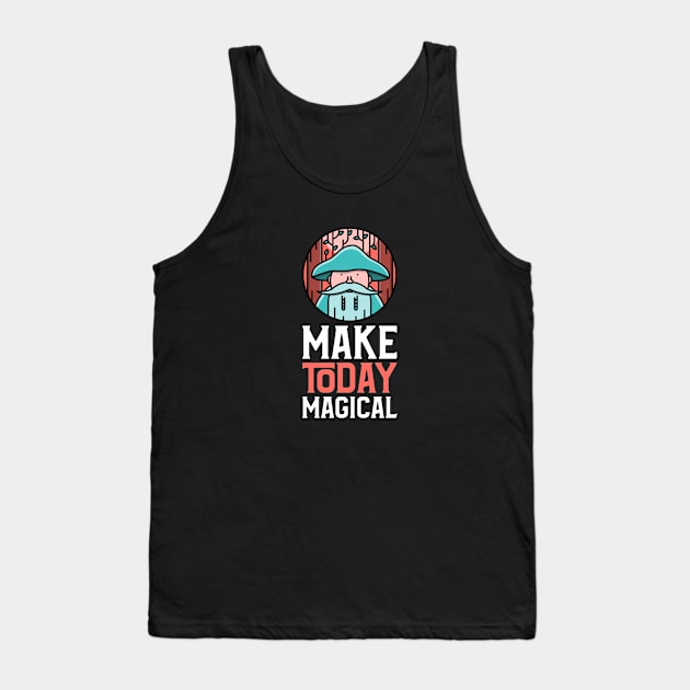 Make Today Magical Tank Top by CANVAZSHOP